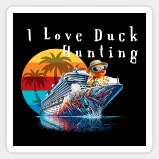 I Love Duck Hunting Magnet